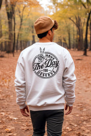 Have The Day You Deserve Sweatshirt Unisex Crewneck