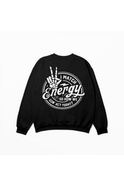 I Match Energy Sweatshirt