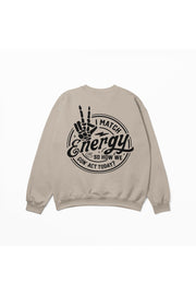 I Match Energy Sweatshirt